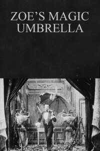 Zoe's Magic Umbrella (1913)