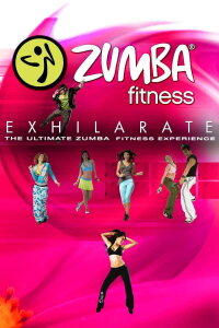 Zumba Fitness Exhilarate: The Ultimate Experience (2011)