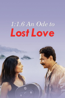 1:1.6 An Ode to Lost Love Trailer