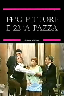 14 'o pittore e 22 'a pazza Trailer