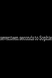 17 Seconds to Sophie Trailer