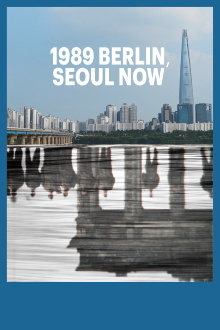 1989 Berlin, Seoul Now Trailer