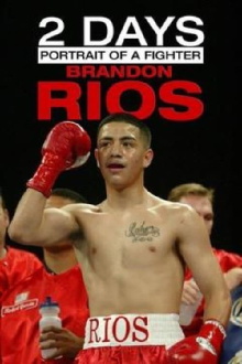 2 Days: Portrait of a Fighter: Brandon Rios Trailer