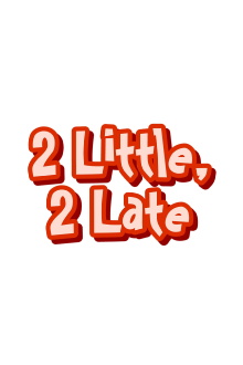 2 Little, 2 Late Trailer