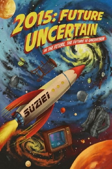 2015: Future Uncertain Trailer