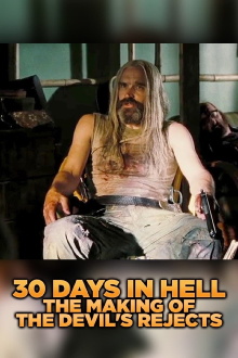 30 Days in Hell: The Making of 'The Devil's Rejects' Trailer
