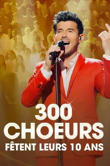 300 Chœurs Fêtent Leurs 10 Ans Trailer