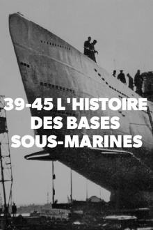 39-45 L'histoire des bases sous-marines Trailer