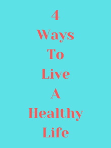 4 Ways to Live a Healthy Life Trailer