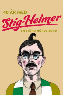 40 år med Stig-Helmer - en störd nörds börd Trailer