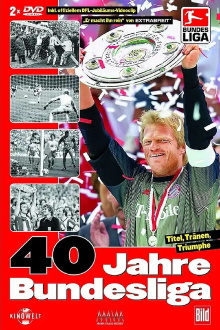 40 Jahre Bundesliga - Titel, Tränen, Triumphe Trailer