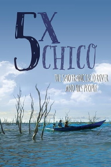 5 Times Chico: The San Francisco River and His People Trailer