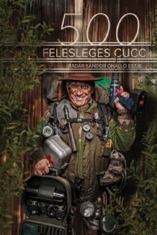 500 felesleges cucc: Badár Grylls tanácsai túrázóknak - Badár Sándor önálló előadása Trailer