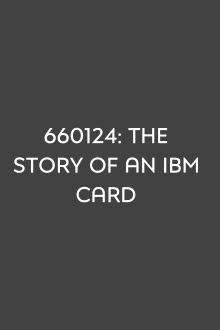 660124: The Story of an IBM Card Trailer