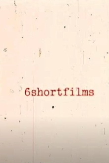 6shortfilms Trailer