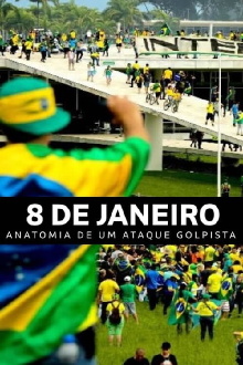 8 de janeiro: Anatomia de um Ataque Golpista Trailer