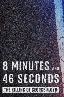 8 Minutes and 46 Seconds: The Killing of George Floyd Trailer
