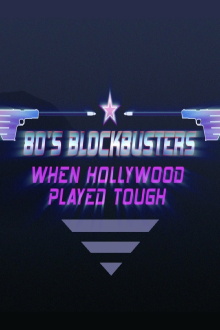 80’s Blockbusters: When Hollywood Played Tough Trailer