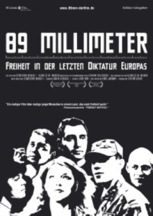 89 mm - Freiheit in der Letzten Diktatur Europas Trailer