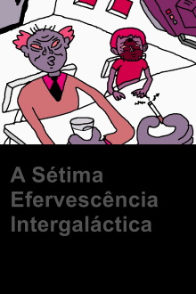 A 7a Efervescência Intergaláctica Trailer