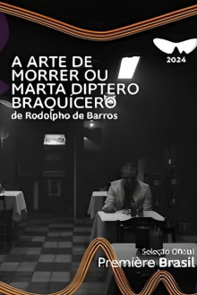 A Arte de Morrer ou Marta Diptero Braquícero Trailer