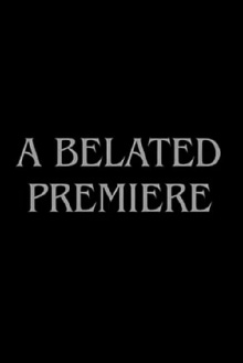 A Belated Premiere Trailer