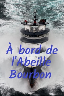 À bord de l'Abeille Bourbon Trailer