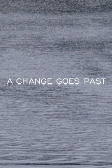 A CHANGE GOES PAST Trailer