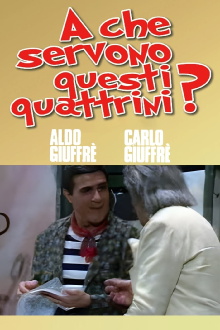 A che servono questi quattrini? Trailer