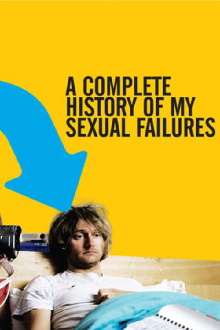 A Complete History of My Sexual Failures Trailer