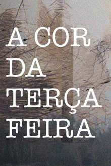 A Cor da Terça-Feira Trailer