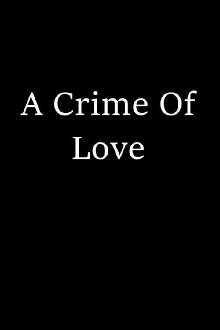 A Crime of Love Trailer
