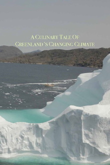 A Culinary Tale of Greenland’s Changing Climate Trailer