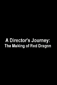 A Director's Journey: The Making of 'Red Dragon' Trailer