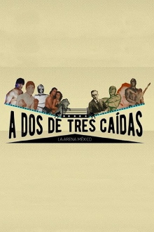 A dos de tres caídas: la Arena México Trailer