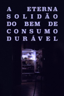 A Eterna Solidão do Bem de Consumo Durável Trailer