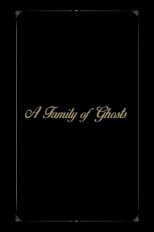 A Family of Ghosts Trailer