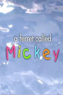A Ferret Called Mickey Trailer