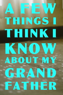 A Few Things I Think I Know About my Grandfather Trailer