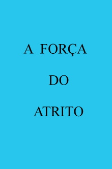A Força do Atrito Trailer