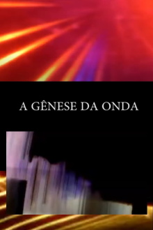 A Gênese Da Onda Trailer