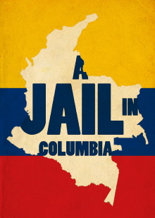 A Jail in Colombia Trailer