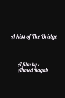 A Kiss of The Bridge Trailer