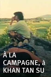 À la campagne, à Khan Tan Su Trailer