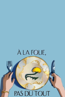 À la folie pas du tout Trailer
