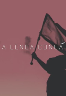 A Lenda Condá Trailer