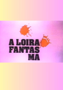 A Loira Fantasma Trailer