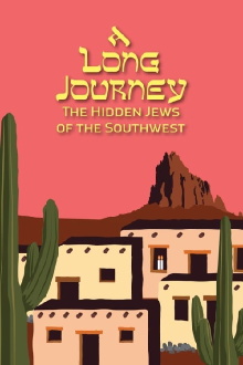 A Long Journey: The Hidden Jews of the Southwest Trailer
