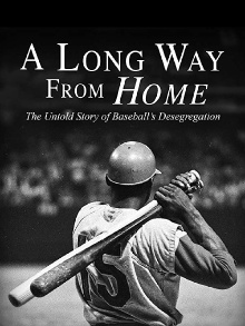 A Long Way from Home: The Untold Story of Baseball's Desegregation Trailer