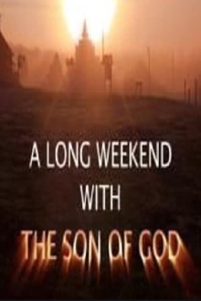 A Long Weekend with The Son of God Trailer